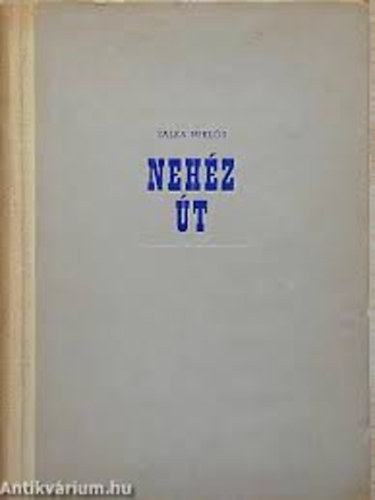 Zalka Mikl�s - Neh�z �t