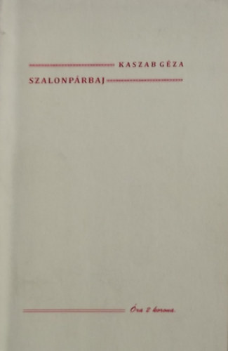 Kaszab G�za - Szalonp�rbaj - M�s apr�s�gok