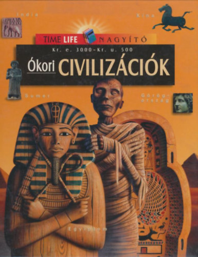 kori civilizcik- Kr. e. 3000 - Kr. u. 500 (Time Life nagyt)