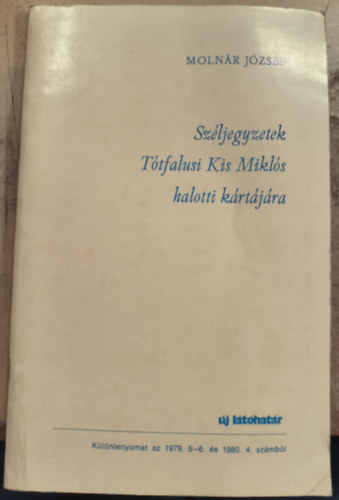 Molnr Jzsef - Szljegyzetek Tthfalusi Kis Mikls halotti krtjra