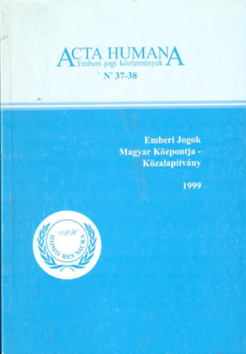 Acta Humana - Emberi jogi k�zlem�nyek N� 37-38