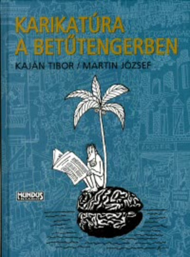 Kaj�n Tibor . Martin J�zsef - Karikat�ra a bet�tengerben