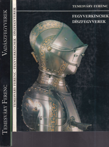 Temesváry Ferenc - 2 db. fegyveres könyv (Fegyverkincsek, díszfegyverek + Vadászfegyverek)