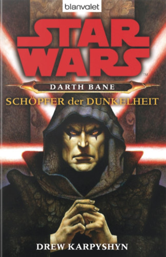 Drew Karpyshyn - Star Wars - Darth Bane - Schpfer der Dunkelheit