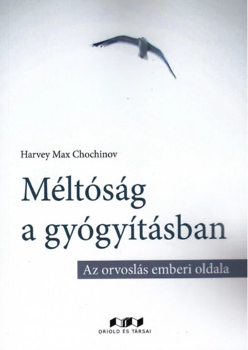 Harvey Max Chochinov - M�lt�s�g a gy�gy�t�sban