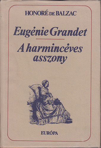 Honor� de Balzac - Eug�nie Grandet-A harminc�ves asszony