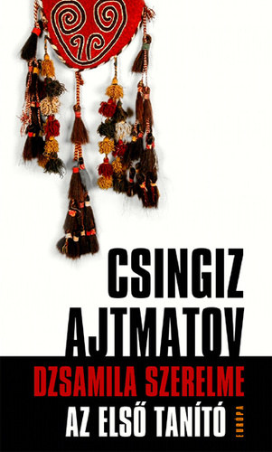 Csingiz Ajtmatov - Dzsamila szerelme - Az els tant