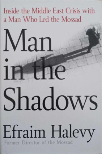 Efraim Halevy - MAN IN THE SHADOWS