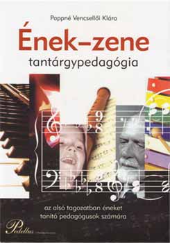 Pappné Vencsellői Klára - Ének-zene tantárgypedagógia