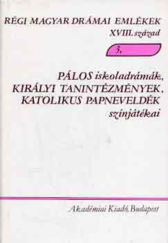 Varga Imre - P�los iskoladr�m�k, kir�lyi tanint., katolikus papneveld�k sz�nj�t�kai