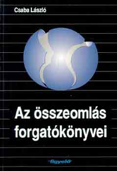 Csaba László - Az összeomlás forgatókönyvei