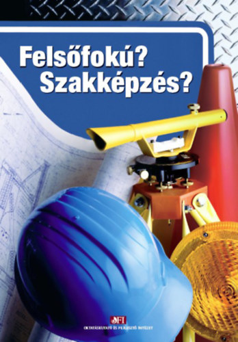 Fehrvri Anik - Kocsis Mihly  (szerk.) - Felsfok? Szakkpzs?