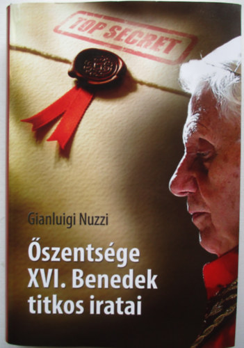 Nuzzi Gianluigi - szentsge XVI. Benedek titkos iratai