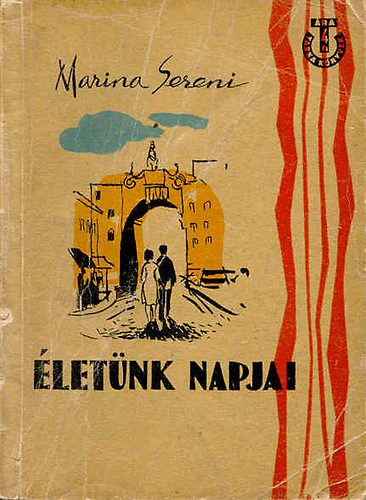 Marina Sereni - �let�nk napjai (Tarka K�nyvek)