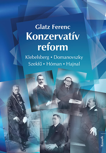 Glatz Ferenc - Konzervat�v reform