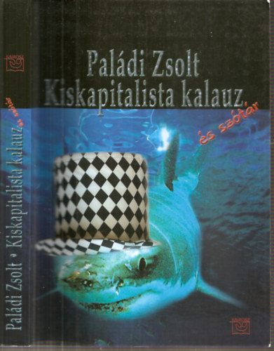 Pal�di Zsolt - Kiskapitalista kalauz �s sz�t�r