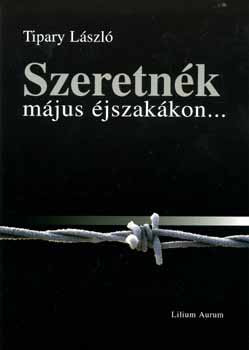 Tipary L�szl� - Szeretn�k m�jus �jszak�kon...