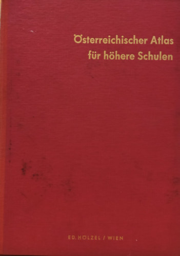 Eduard Hlzel's Verlag - sterreichischer Atlas fr hhere Schulen (Osztrk atlasz kzpiskolk szmra)