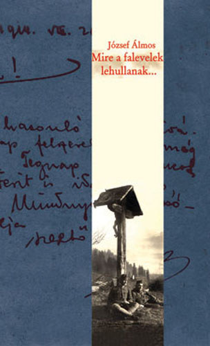 József Álmos - Mire a falevelek lehullanak...