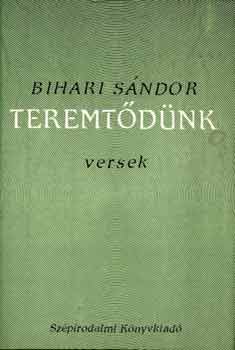 Bihari Sndor - Teremtdnk