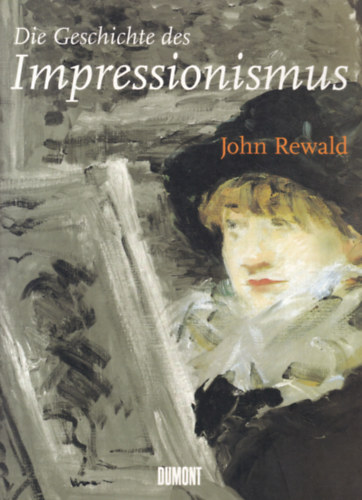 John Rewald - Die Geschichte des Impressionismus (Az impresszionizmus trtnete - nmet nyelv)