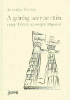 Alm�ssy Eszter - A g�r�g szerpentin, avagy Ath�n �s az eur�pai integr�ci�