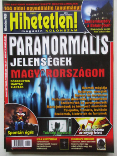 Hihetetlen! Magazin K�l�nsz�m 2012. j�nius-augusztus - Paranorm�lis jelens�gek Magyarorsz�gon