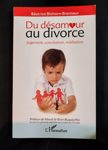 Béatrice Blohorn-Brenneur - Du désamour au divorce: Jugement, conciliation, médiation