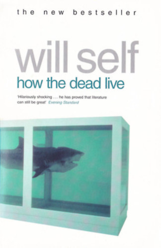Will Self - How the Dead Live