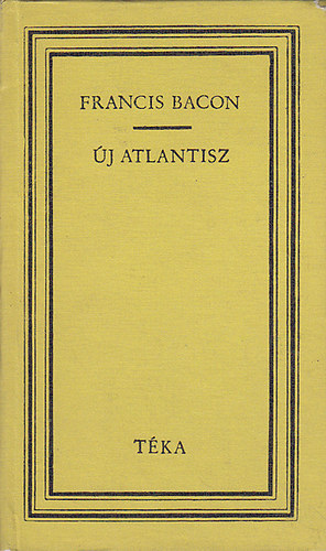 Francis Bacon - �j Atlantisz (t�ka)