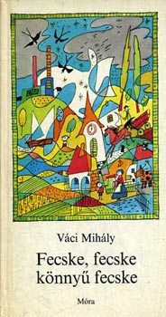 V�ci M. - Fecske, fecske k�nny� fecske