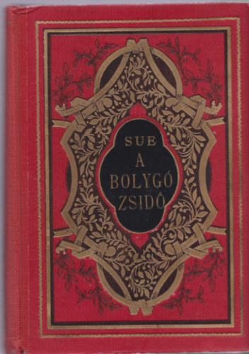 Eugene Sue - A bolyg zsid I-II.