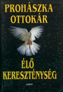Prohászka Ottokár - Élő kereszténység