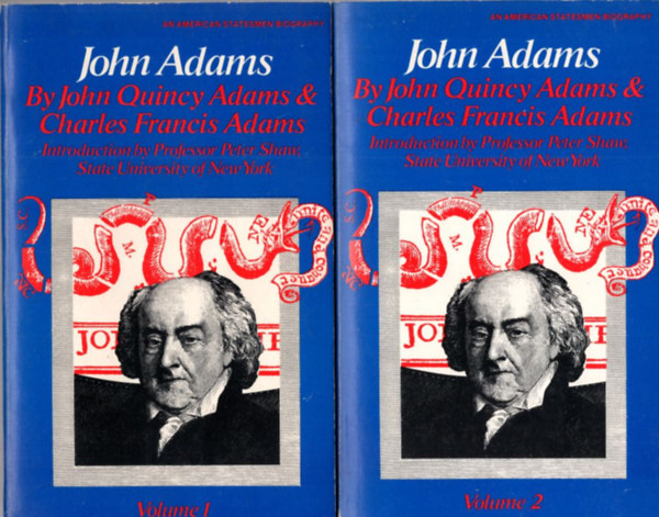 Peter Shaw - John Quincy Adams and Charles Francis Adams I-II.
