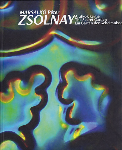 Marsalk Pter - Zsolnay - A titkok kertje/The Secret Garden/Ein Garten der Geheimnisse