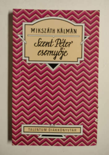Miksz�th K�lm�n - Szent P�ter eserny�je - Talentum di�kk�nyvt�r