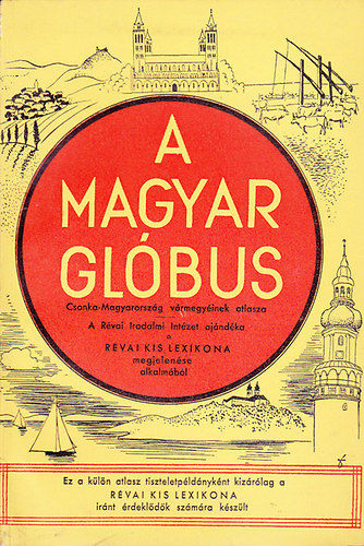 A magyar glóbus (Csonka Magyarország vármegyéinek atlasza)