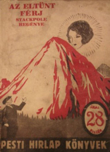 H. De Vere Stackpole - Az eltűnt férj (Pesti Hirlap Könyvek 89.)