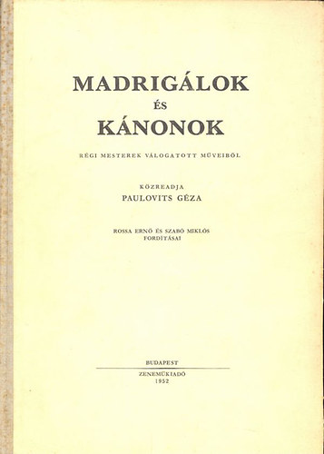 Paulovits Gza - Madriglok s knonok