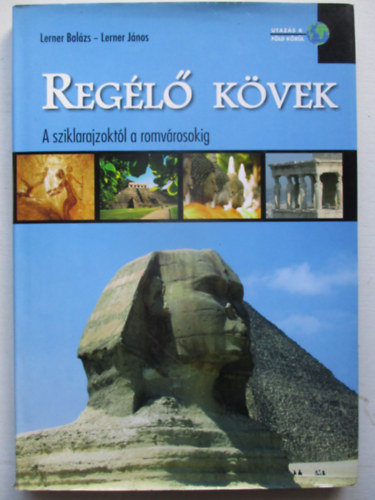 Lerner Balzs; LernerJnos - Regl kvek - A sziklarajzoktl a romvrosokig
