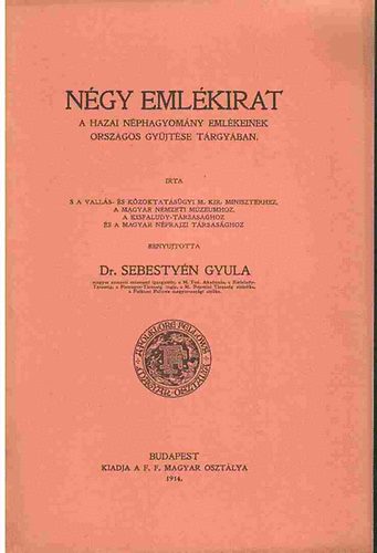 Dr. Sebestyn Gyula - Ngy emlkirat (A hazai nphagyomny emlkeinek orszgos gyjtse trgyban)