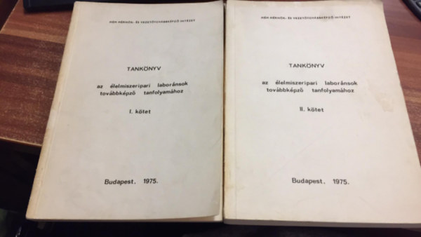 Kozma Istvn  (szerk.) - Tanknyv az lelmiszeripari labornsok tovbbkpz tanfolyamhoz I-I. ktet
