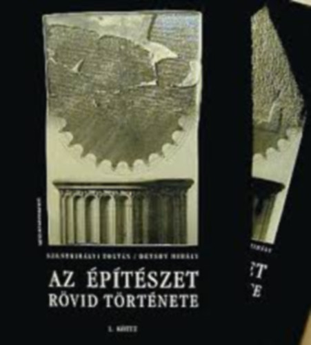 Szentkirlyi Zoltn - Dtshy Mihly - Az ptszet rvid trtnete I-II. (Szvegktet+kpktet)