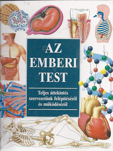 Az emberi test - Teljes �ttekint�s szervezet�nk fel�p�t�s�r�l