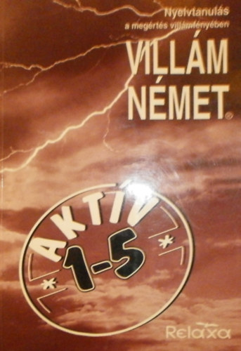 Dr. Hegedűs Ágnes, Friedrich Katalin Dálnoki-Fésűs András - Villám német Aktív 1-5