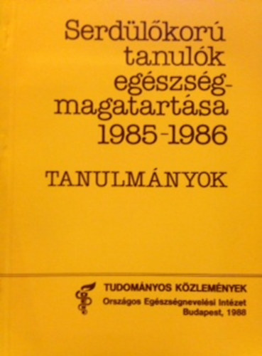 Serd�l�kor� tanul�k eg�szs�gmagatart�sa 1985-1986 Tanulm�nyok