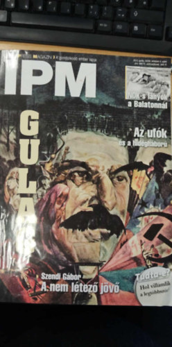 IPM - 2013. �orulus XXXIII. �vfolyam 4. sz�m - Gulag - NDK-s l�nyok a Balatonn�l - Az uf�k �s a hidegh�bor� - Szendi G�bor: A nem l�tez� j�v�