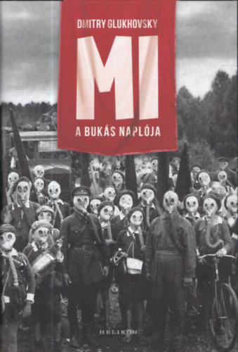 Dmitry Glukhovsky - Mi - a buk�s napl�ja