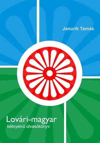 Janurik Tamás - Lovári-magyar kétnyelvű olvasókönyv