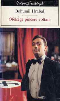 Bohumil Hrabal - felsge pincre voltam